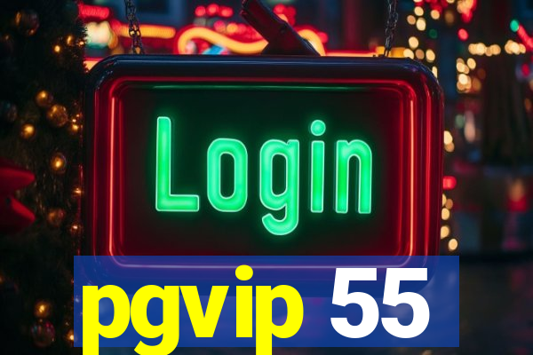 pgvip 55